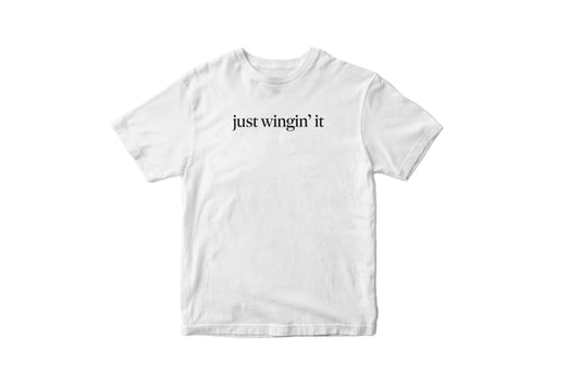 Just Wingin' It T-Shirt