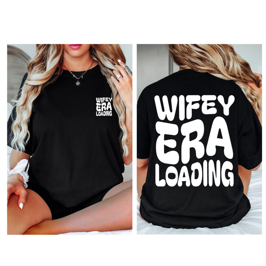 Wifey Era Loading T-Shirt